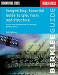 Songwriting: Essential Guide to Lyric Form and Structure: Tools and Techniques for Writing Better Lyrics (Songwriting Guides)