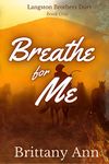 Breathe For Me