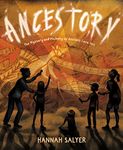 Ancestory: The Mystery and Majesty of Ancient Cave Art