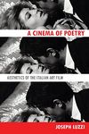 A Cinema of Poetry: Aesthetics of the Italian Art Film