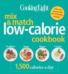 COOKING LIGHT : MIX & MATCH LOW - CALORIE COOKBOOK - 1500 CALORIES A DAY