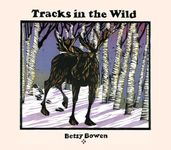 Tracks in the Wild (A Fesler-Lampert Minnesota Heritage Book)