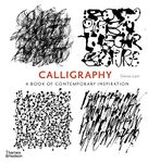 Calligraphy: A Book of Contemporary Inspiration