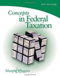 Concepts in Federal Taxation 2011 (