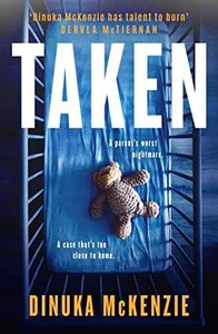 Taken: The explosive gripping action packed new novel from the award winning author of The Torrent, for fans of Jane Harper, Chris Hammer and Dervla McTiernan (Detective Kate Miles Book 2)