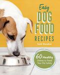 Easy Dog Food Recipes: 60 Healthy D