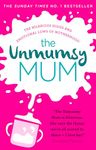 The Unmumsy Mum: The hilarious, relatable No.1 Sunday Times bestseller