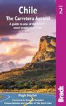 Chile: Carretera Austral: A Guide to One of the World's Most Scenic Road Trips (Bradt Travel Guides)