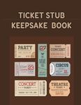 Ticket Stub Keepsake Book: Ticket C