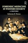 Forensic Medicine in Western Society: A History