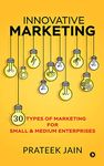 Innovative Marketing: 30 types of Marketing for Small & Medium Enterprises