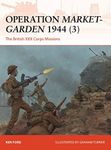 Operation Market-Garden 1944 (3): The British XXX Corps Missions (Campaign, 317)