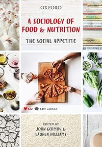 A Sociology of Food and Nutrition: The Social Appetite