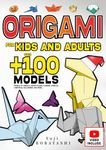 Origami for Kids and Adults: Over 100 Models of Animals, Paper Planes, Flowers, Jewelry, Christmas, Halloween, and More...: Japanese Paper Folding and ... Craft Activity: A Creative Hobby for All Ages