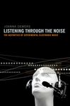 Listening through the Noise: The Aesthetics of Experimental Electronic Music