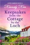 Keepsakes from the Cottage by the Loch: A completely gripping and feel-good second chance romance set in Scotland (Loch Cameron Book 6)