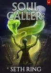 Soul Caller 2: A LitRPG Adventure