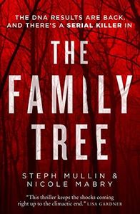 The Family Tree: the DNA results are back - and there’s a killer in the family tree... the new gripping debut serial killer thriller for 2024: the DNA ... debut serial killer thriller for 2021