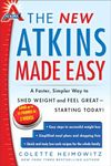 The New Atkins Made Easy: A Faster, Simpler Way to Shed Weight and Feel Great -- Starting Today! (Volume 4)