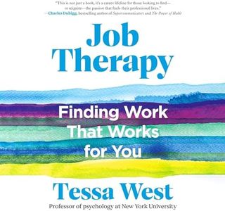 Job Therapy: Finding Work That Works for You