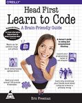 Head First Learn to Code: A Learner's Guide to Coding and Computational Thinking (Greyscale Indian Edition)