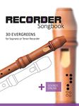 Recorder Songbook - 30 Evergreens: for the Soprano or Tenor Recorder + Sounds Online