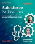 Salesforce for Beginners - Second Edition: A step-by-step guide to optimize sales and marketing and automate business processes with the Salesforce platform