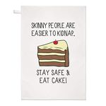 Skinny People are Easier to Kidnap Stay Safe & Eat Cake Tea Towel Dish Cloth