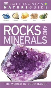 Nature Guide: Rocks and Minerals: The World in Your Hands (DK Nature Guides)