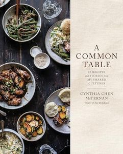 A Common Table: 80 Recipes and Stories from My Shared Cultures: A Cookbook