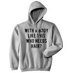 with A Body Like This Who Needs Hair Sarcastic Bald Joke Hoodie Funny Dad Top Crazy Dog Novelty Hoodies Perfect Birthday Father's Day for Dad with Sarcastic Sayings Soft Comfort Heather Grey XL