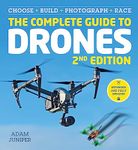 The Complete Guide to Drones Extended 2nd Edition: choose, build, photograph, race