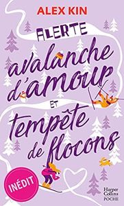 Alerte : avalanche d'amour et tempête de flocons: Une romance de Noël inédite