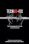 Techno-Fix: Why Technology Won't Sa