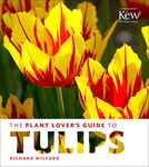 Plant Lover's Guide to Tulips (Plant Lover's Guides)