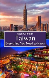 Taiwan: Everything You Need to Know