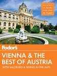 Fodor's Vienna and the Best of Austria: with Salzburg & Skiing in the Alps