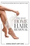 The Best Home Hair Removal: Effecti