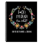 Fuck I'M Dead, End Of Life Planner, I'M Dead Now What Book Planner, When I'm Gone Workbook Organizer Notebook for Beneficiary Info, Will Preparation, Last Wishes, Funeral Planning