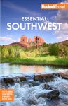 Fodor's Essential Southwest: The Best of Arizona, Colorado, New Mexico, Nevada, and Utah