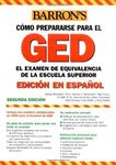 Examen de Equivalencia de la Escuela Superior, En Espanol: How to Prepare for the GED, Spanish Edition (Barron's Como Prepararse Para El Ged/Barron's How to prepare for the Ged (Spanish))