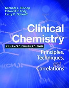 Clinical Chemistry: Principles, Techniques, and Correlations, Enhanced Edition