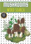 Mushrooms Word Search: 60 puzzles with Word Scramble | Challenging Puzzle Book For Adults and Seniors | More than 400 words on Mushroom Species, ... | Large Print Gift | Training brain with fun.