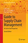 Guide to Supply Chain Management: An End to End Perspective (Management for Professionals)