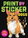 Paint by Sticker: Dogs: Create 12 Stunning Images One Sticker at a Time!