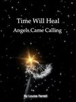 Angels Came Calling: Time Will Heal