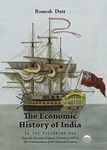 The Economic History of India - In The Victorian Age - From the Accession of Queen Victoria in 1837 to the Commencement of the Twentieth Century