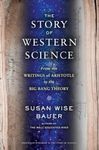 The Story of Science - From the Writings of Aristotle to the Big Bang Theory