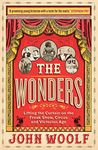 The Wonders: Lifting the Curtain on the Freak Show, Circus and Victorian Age