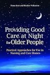 Providing Good Care at Night for Older People: Practical Approaches for Use in Nursing and Care Homes